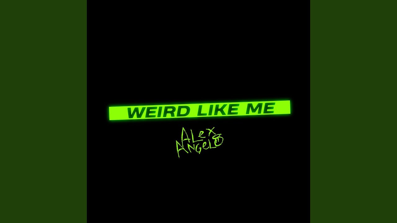 Weird Like Me