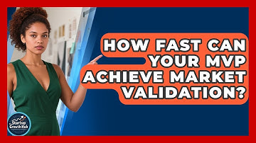 How Fast Can Your MVP Achieve Market Validation? - The Startup Growth Hub