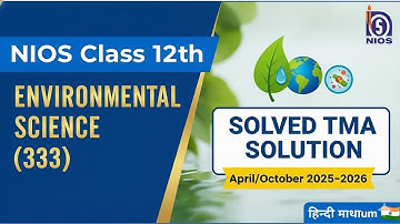 Nios Class 12th Environmental Science (333) | Solved TMA Solution | (Apr/Oct) 2025-26 Hin Medium
