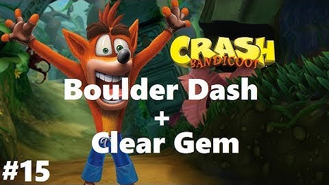 Crash Bandicoot 1 #15 Boulder Dash + Clear Gem (N. Sane Trilogy) 100% Walkthrough Ps4