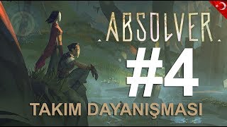 Absolver Bölüm -Takım Dayanışması