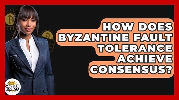 How Does Byzantine Fault Tolerance Achieve Consensus? - CryptoBasics360.com