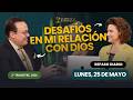 Lunes, Mayo 25 | Desafíos en Mi Relación con Dios | Escuela Sabática 2026