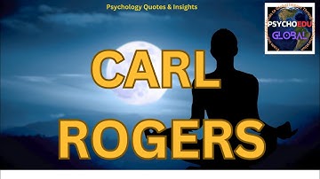 Psychology Quotes and Insights: Carl Rogers