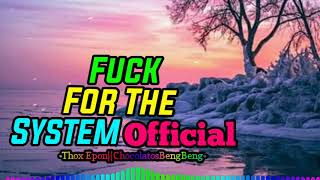 Fuck For The System Bythox Eponofficial Terbaru