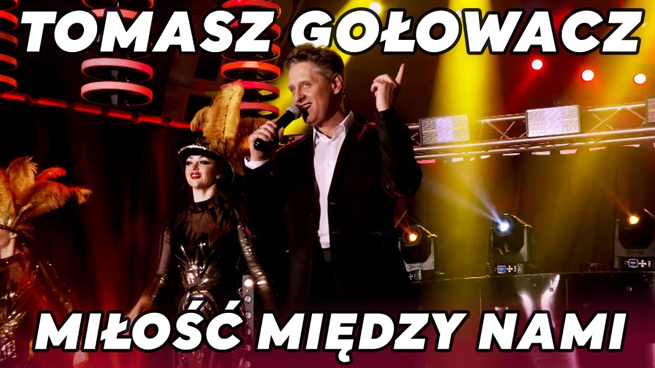 Tomasz Gołowacz - Miłość między nami