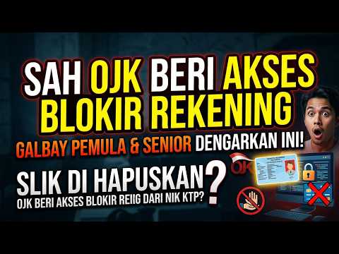 SAH PER 1 JULI, SLIK DI HAPUSKAN & OJK BERI AKSES BLOKIR REKENING DARI NIK KTP, GALBAY WAJIB TAU INI