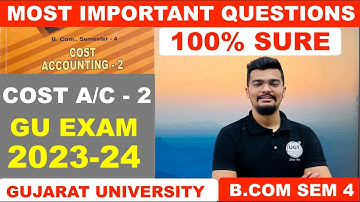 Cost Accounting - 2 | Most Important Questions | Bcom Sem 4 | Gujarat University | UGT