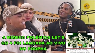 Mc Ryan s e Mc IG lançam o hit Lets Go 4 ao vivo no PodPha