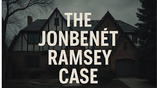The JonBenet Ramsey Case The Unsolved Mystery That Still Haunts America
