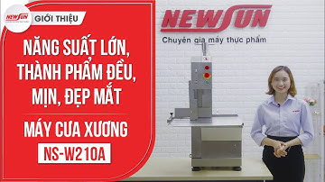 Máy Cưa Xương W210A NEWSUN: Năng Suất Lớn, Thành Phẩm Đều, Mịn, Đẹp Mắt (NS-W210A)•Điện Máy NEWSUN