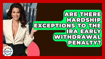 Are There Hardship Exceptions To The IRA Early Withdrawal Penalty? - Get Retirement Help