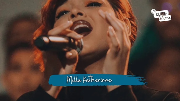 MILLA KATHERINE NO CLUBE DA MSICA