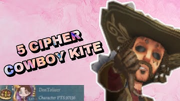 {Identity V} 5 Cipher Cowboy Kite 🤠
