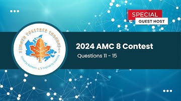 Solving 2024 AMC 8 with Andi Guo – Part 2