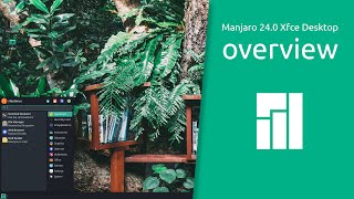 Manjaro 24.0 "Wynsdey'" Xfce Desktop overview | Manjaro Empowering Devices and Users