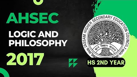 HS 2nd Year Logic and Philosophy Question Paper 2017 | AHSEC HS 2nd Year Logic Question Papers