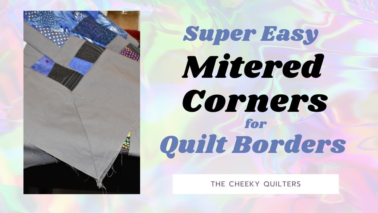 EASY Mitered Corners for QUILT BORDER YouTube