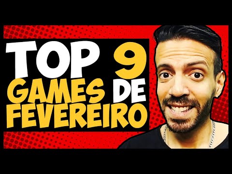 TOP 9 GAMES de FEVEREIRO