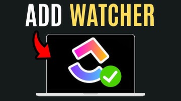 How to Add a Watcher in Clickup