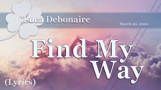 Luca Debonaire - Find My Way (Radio Edit)  Lyrics🍀