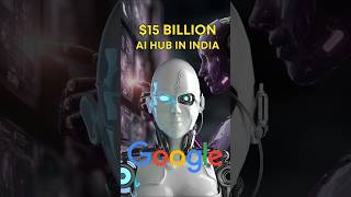 Title: Google का पहला AI Hub अब बनेगा India में! 🇮🇳💥 | $15 Billion AI Project #facts