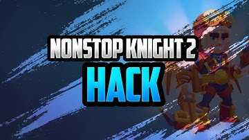 🔥 Nonstop Knight 2 Hack tips 2022 ✅ Easy Guide How To Get Gems With Cheat 🔥 iOS & Android 🔥