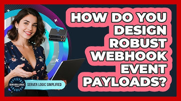 How Do You Design Robust Webhook Event Payloads?