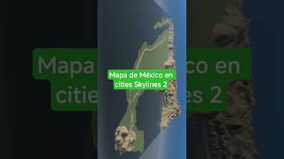 Mapa de México en #citiesskylines2  #citybuilder #paradox #mods