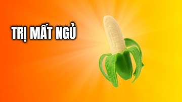 Mất Ngủ Chỉ Cần Dùng Cách Này Với Chuối Xanh Ngủ Ngon Đến Sáng - Sức Khỏe Tràn Đầy