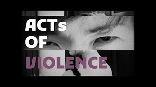 ACTs OF VIOLENCE I Tommy Nguyen
