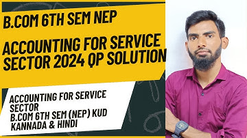 Class-14 Accounting for Service Sector 2024 QP Solution | B.Com 6th Sem NEP | KUD | @imamdclasses