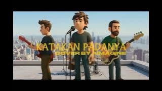 KATAKAN PADANYA | MILENIAL ROCK COVER BY AIMAGINE