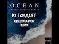 Martin Garrix Feat Khalid - Ocean DJ Torrent Celebration Remix Martin Garrix Feat Khalid - Ocean DJ Torrent Celebration Remix