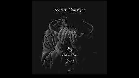 Charlie Gist - Never Changes ( Official Audio )