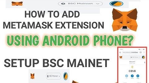 How to Add Metamask Extension on Android using Kiwi Browser | Add Binance Smartchain BSC Mainet