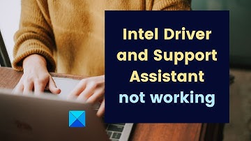 Intel Driver and Support Assistant not working or opening on Windows 11