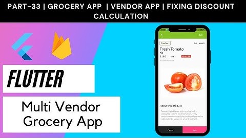 Flutter Multi Vendor Grocery App - Part 34 | Vendor App  | Fixing discount calculation