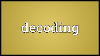 Decoding Meaning