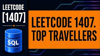LeetCode SQL 1407 | Top Travellers | LEFT JOIN, SUM & GROUP BY