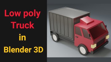 Easy Low poly Truck - Blender 3D