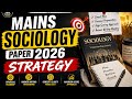 Mains Sociology Paper 2026 Strategy | Complete UPSC Sociology Optional Roadmap |