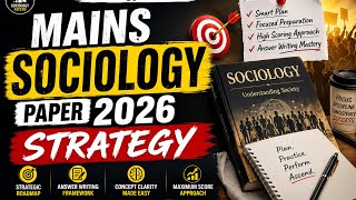 Mains Sociology Paper 2026 Strategy | Complete UPSC Sociology Optional Roadmap |