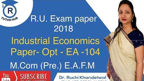 M.Com ( Pre.) EAFM | Exam paper 2018| Industrial Economics| Dr. Ruchi Khandelwal