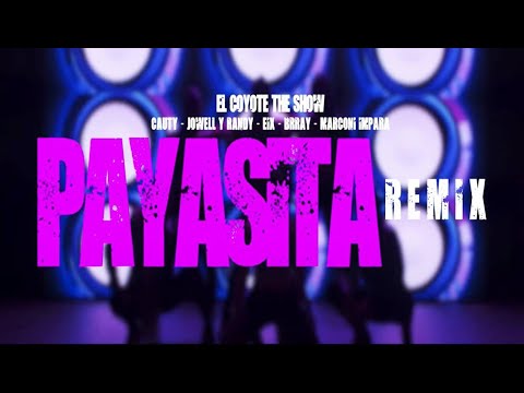 El Coyote The Show, Cauty, Jowell, Randy, Eíx, Brray, Marconi Impara - Payasita Remix