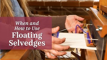 When and How to Use Floating Selvedges