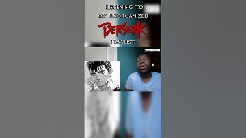 Thumbnail of Listening to my unorganized BERSERK playlist