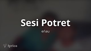 Sesi Potret - eńau, Ari Lesmana Lyrics (Indonesian, English) Translated