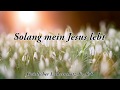 670 - Solang mein Jesus lebt