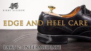 Intermediate Edge And Heel Care For Your Shoes | Kirby Allison | Allen Edmonds Shoes screenshot 5